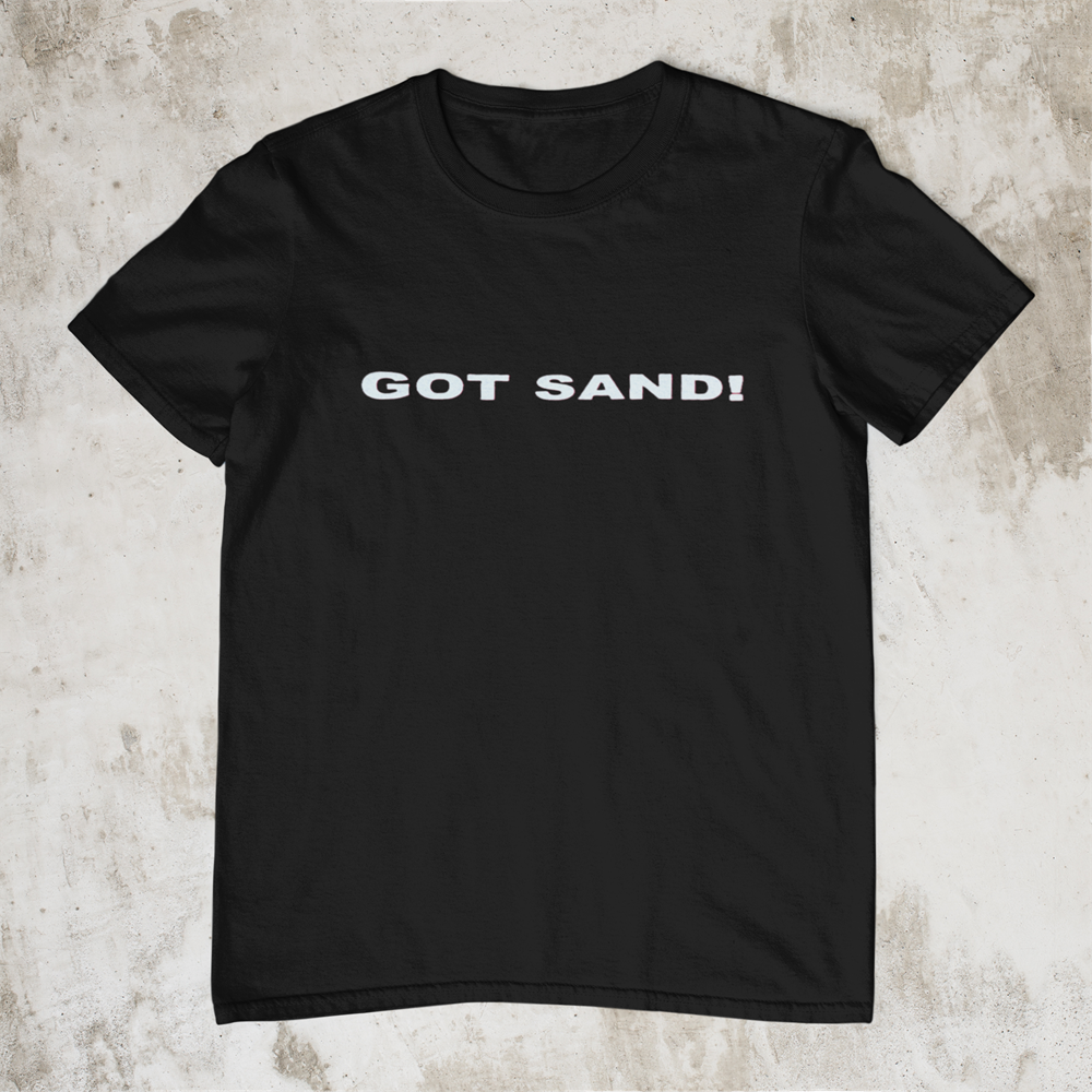 Got Sand T-Shirt